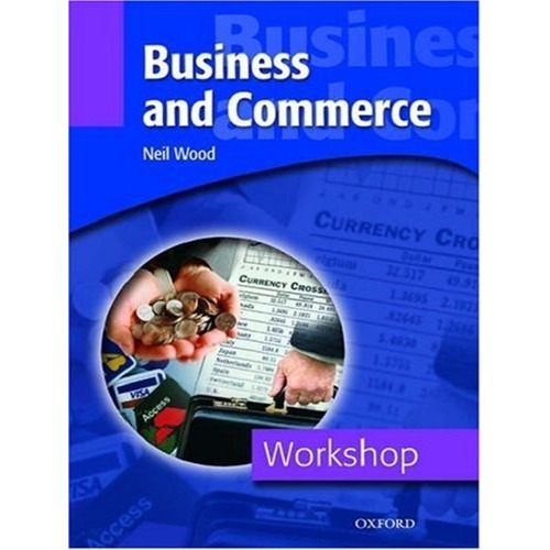 Workshop Business and Commerce, de Neil Wood. Editorial Oxford University Press, tapa blanda en inglés