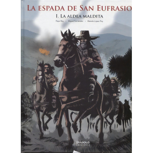 La Espada De San Eufrasio 01 La Aldea Maldita, De Mique Beltran. Editorial Diabolo Ediciones, Edición 1 En Español