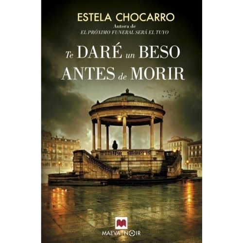Te Dare Un Beso Antes De Morir - Estela Chocarro 2, De Chocarro, Estela. Editorial Maeva, Tapa Blanda En Español, 2021