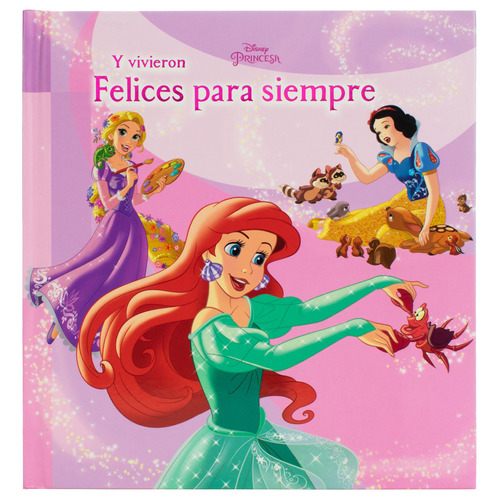 Colección infantil de Cuentos Disney: Y vivieron felices para siempre, de Varios autores. Editorial Silver Dolphin (en español), tapa dura en español, 2022