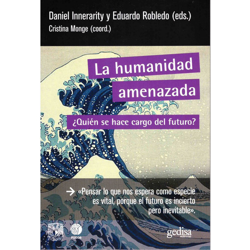 La Humanidad Amenazada. ¿quién Se Hace Cargo Del Futuro?, De Innerarity, Daniel. Editorial Gedisa, Tapa Blanda, Edición 01 En Español, 2023