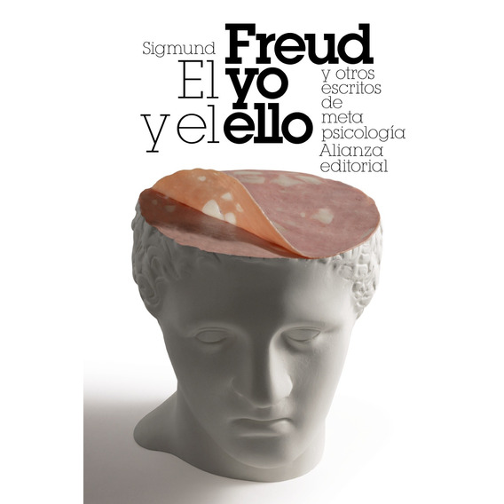 El yo y el ello y otros ensayos de metapsicología, de Freud, Sigmund. Serie El libro de bolsillo - Bibliotecas de autor - Biblioteca Freud Editorial Alianza, tapa blanda en español, 2012