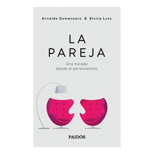 La Pareja, De Arnaldo Gomensoro Y Elvira Lutz. Editorial Paidós, Tapa Blanda En Español