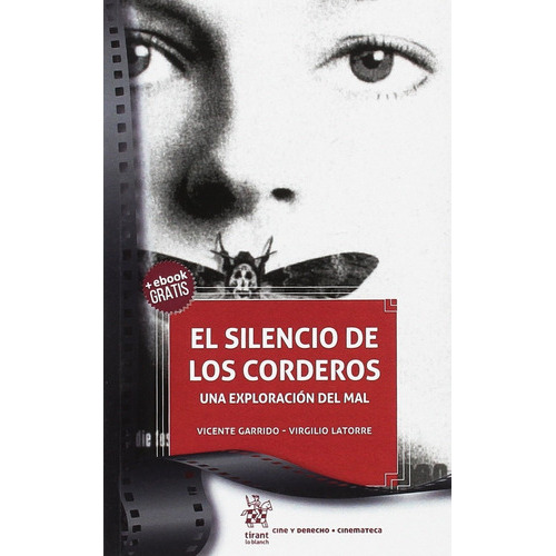 Silencio De Los Corderos, El. Una Exploracion Del Mal (incluye Eb), De Garrido, Vicente. Editorial Tirant Lo Blanch, Tapa Blanda, Edición 2017 En Español, 2017