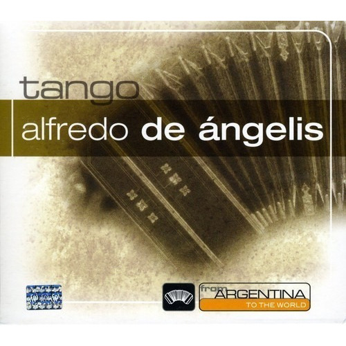 Alfredo De Angelis From Argentina To The World - Físico - Cd - 2006