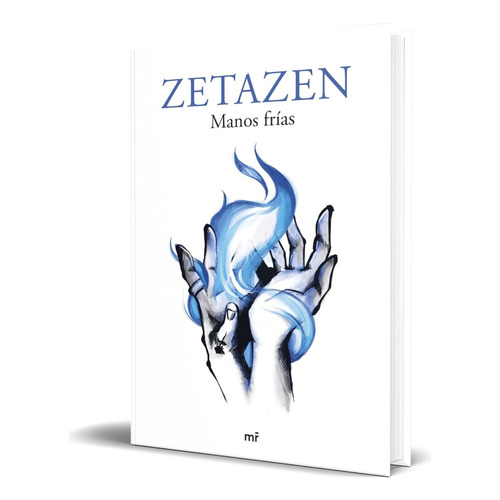 Libro Manos Frías [ Zetazen ] Original, De Zetazen. Editorial Ediciones Martínez Roca, Tapa Blanda En Español, 2024