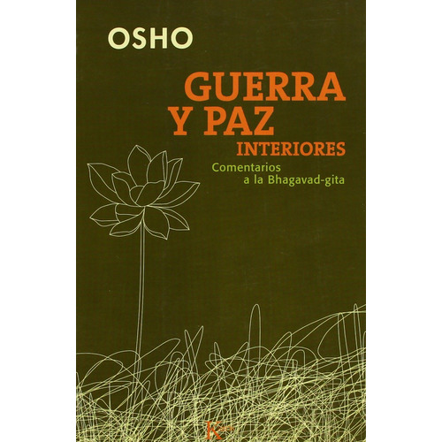 Guerra y paz interiores: Comentarios a la Bhagavad-gita, de Osho. Editorial Kairos, tapa blanda en español, 2005