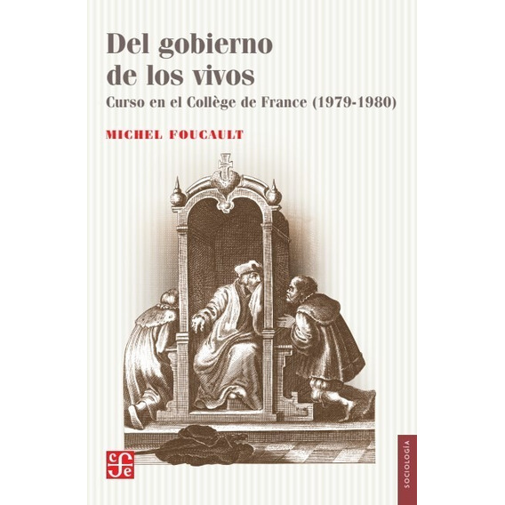 Del Gobierno De Los Vivos, De Michel Foucault. Editorial Fondo De Cultura Económica, Tapa Blanda En Español