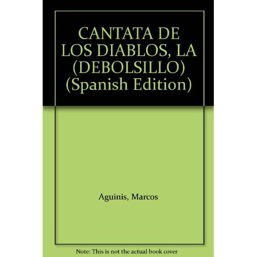Cantata De Los Diablos, De Aguinis, Marcos. Editorial Debolsillo, Tapa Blanda En Español
