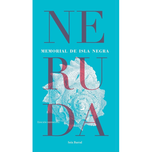 Memorial De Isla Negra, De Pablo Neruda. Editorial Seix Barral, Tapa Blanda En Español
