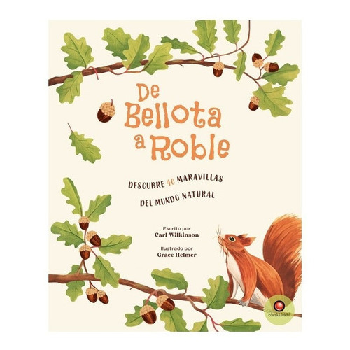 De Bellota A Roble, De Carl Wilkinson. Editorial Contrapunto, Tapa Blanda En Español