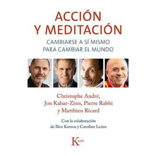 Accion Y Meditacion . Cambiarse A Si Mismo Para Cambiar El M