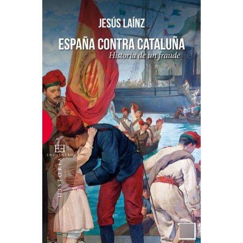 Espaãâ±a Contra Cataluãâ±a, De Laínz Fernández, Jesús. Editorial Ediciones Encuentro, S.a., Tapa Blanda En Español