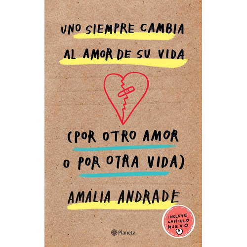 Uno siempre cambia al amor de su vida, de Amalia Andrade. Editorial Espasa, tapa blanda en español, 2019