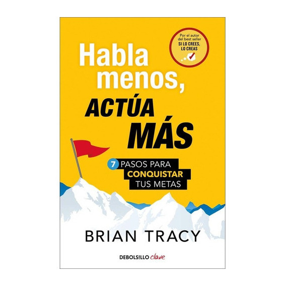 Habla Menos, Actúa Más, De Brian Tracy. Editorial Debolsillo, Tapa Blanda En Español