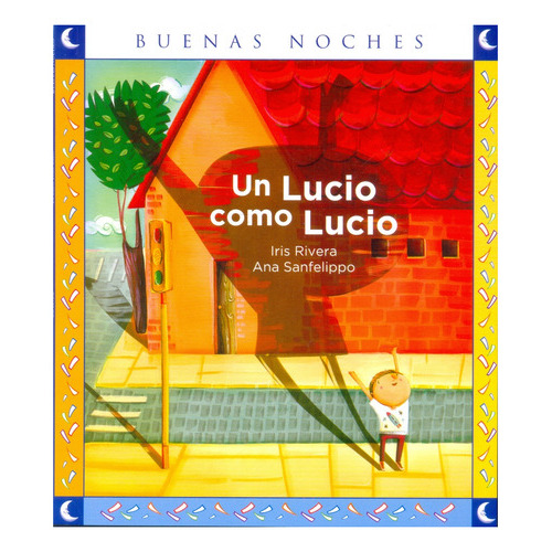 Un Lucio Como Lucio - Buenas Noches, De Rivera, Iris. Editorial Norma En Español