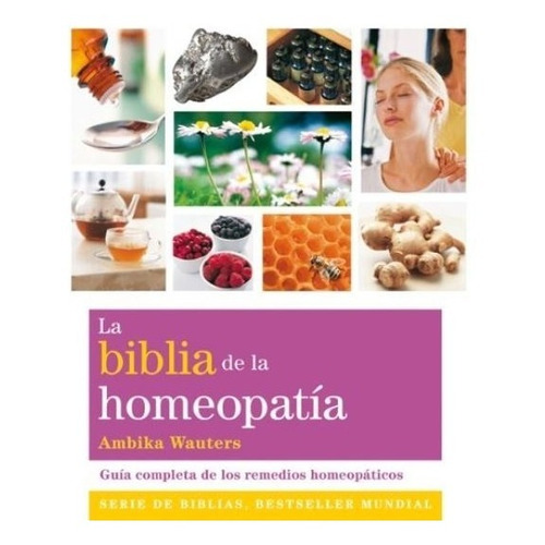 La Biblia De La Homeopatia (nueva Edicion) - Ambika Wauters