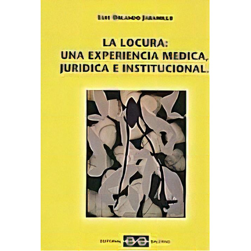 La Locura, De Luis Orlando Jaramillo. Editorial Salerno, Tapa Blanda En Español