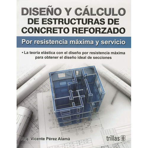 Diseño Y Cálculo De Estructuras Concreto Reforzado Trillas