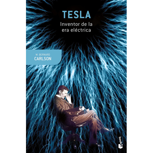Tesla: Inventor de la era eléctrica, de Carlson, W. Bernard. Serie Booket Editorial Booket Paidós México, tapa blanda en español, 2021