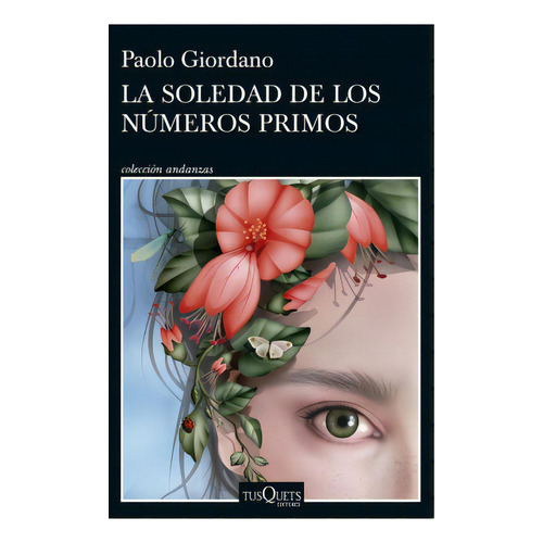 La Soledad De Los Números Primos, De Giordano, Paolo. Serie N/a, Vol. Volumen Unico. Editorial Tusquets, Tapa Blanda, Edición 1 En Español