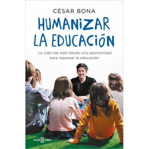 Libro Humanizar La Educación - Bona, Cesar