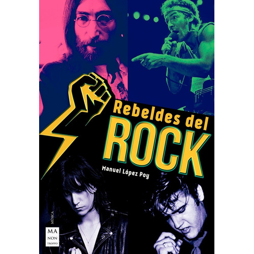 Rebeldes Del Rock - Su Lucha Contra La Injusticia Y El Poder