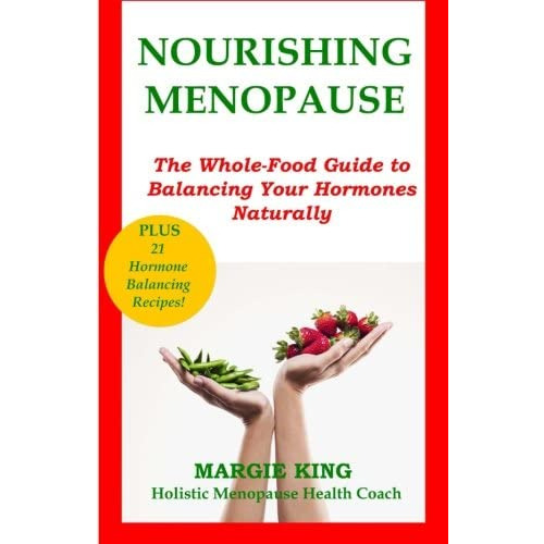 Nourishing Menopause: The Whole-food Guide To Balancing Your Hormones Naturally, De King, Margie. Editorial King Content Marketing, Tapa Blanda En Inglés