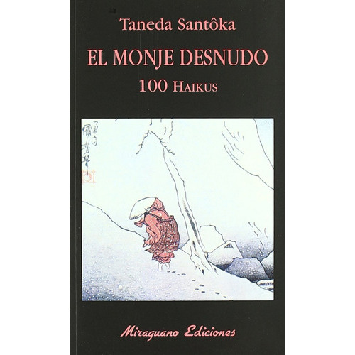 El Monje Desnudo . 100 Haikus, De Santoka Taneda. Editorial Miraguano, Tapa Blanda En Español, 2006