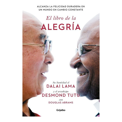 El Libro De La Alegría, De Dalai Lama, Desmod Tutu , Douglas Abrams. Editorial Penguin Random House, Tapa Dura En Español