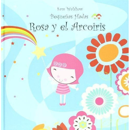 Rosa Y El Arcoiris, de WALSHAW, SAM. Editorial JAGUAR en español