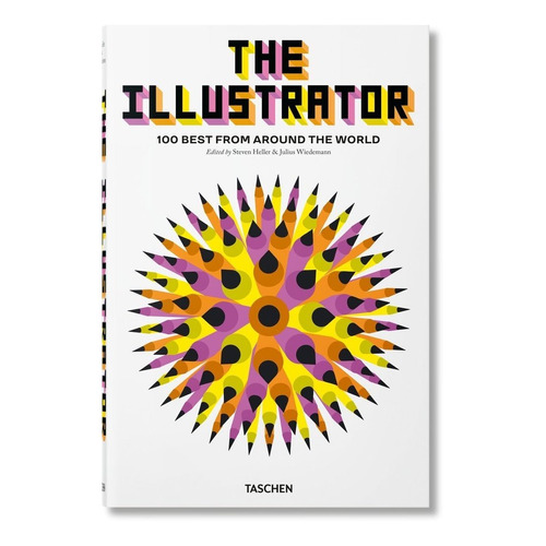 The Illustrator. 100 Best From Around The World, De Heller, Steven. Editorial Taschen, Tapa Dura En Inglés