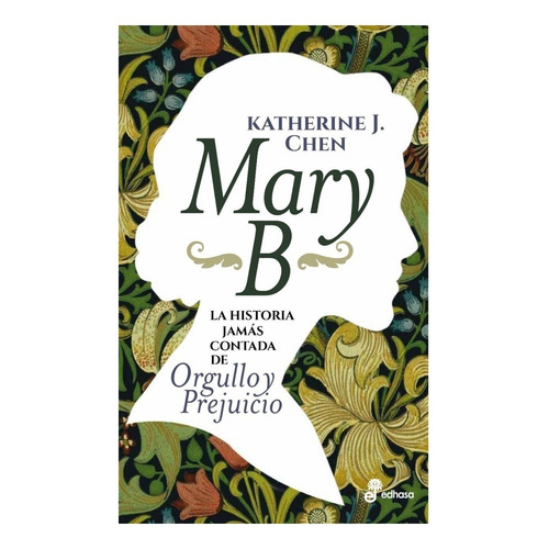 Mary B, de Katherine J. Chen, Editorial Edhasa, 2019, tapa blanda
