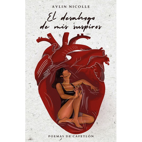 El Desahogo De Mis Suspiros, De Aylin Nicolle. Editorial Luna Nueva Ediciones, Tapa Blanda En Español, 2022