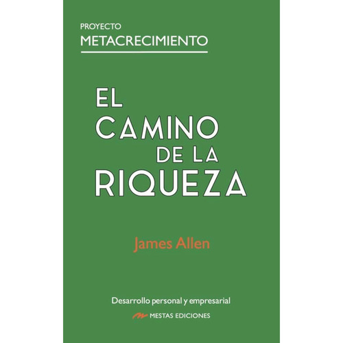 El Camino De La Riqueza, De Allen, James. Editorial Mestas Ediciones, Tapa Blanda, Edición 1 En Español, 2023