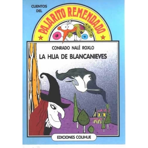 La Hija De Blancanieves - Conrado Nalé Roxlo