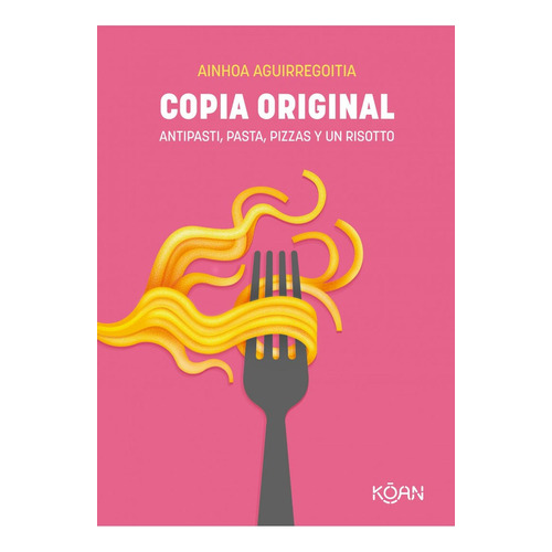 Copia Original, De Ainhoa Aguirregoitia. Editorial Koan En Español