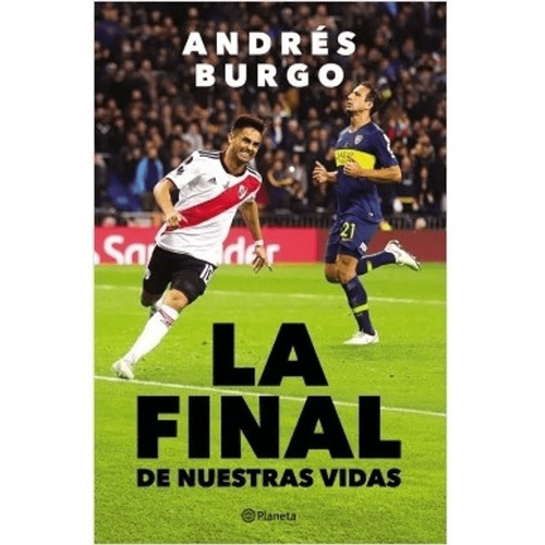 Libro La Final De Nuestras Vidas Andrés Burgos Planeta
