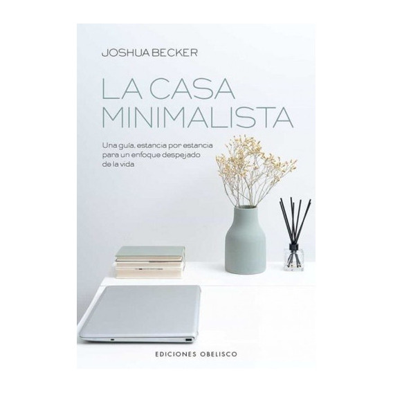 CASA MINIMALISTA, LA, de AUTOR. Editorial Ediciones Obelisco S.L. en español