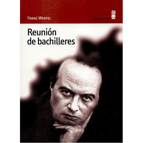 Reunion De Bachilleres, De Werfel, Franz. Editorial Minúscula, Tapa Blanda, Edición 1 En Español, 2005