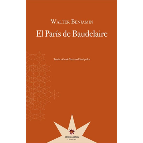 Paris De Baudelaire, El, de Walter Benjamin. Editorial Eterna Cadencia, tapa blanda, edición 1 en español, 2012