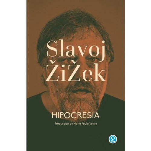 Libro Hipocresia - Slavoj Zizek - Ediciones Godot, de iek, Slavoj. Editorial GODOT, tapa blanda en español, 2023