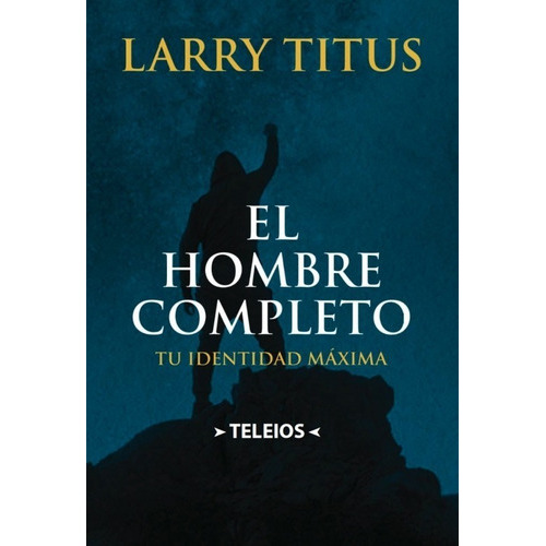 El Hombre Completo, De Larry Titus. Editorial Clc, Tapa Blanda En Español, 2022