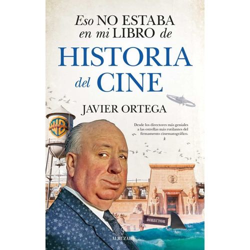 Eso No Estaba En Mi Libro De Historia Del Cine / J. Ortega