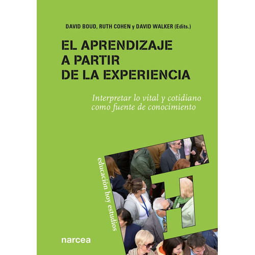 El Aprendizaje A Partir De La Experiencia, De David Boud Y Ruth Cohen. Editorial Narcea, Tapa Blanda En Español, 2011