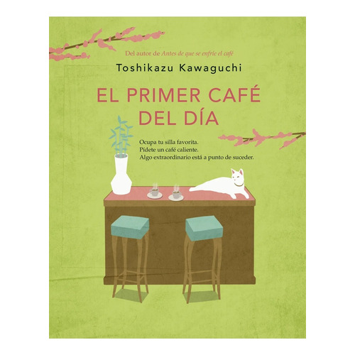 El Primer Café Del Día (antes De Que Se Enfríe El Café 3), De Toshikazu Kawaguchi. Editorial Plaza & Janes, Tapa Blanda, Edición 1 En Español