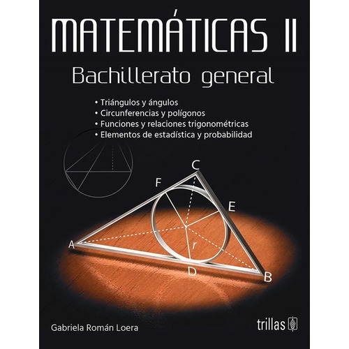 Matemáticas Ii: Bachillerato General, De Roman Loera, Gabriela., Vol. 2. Editorial Trillas, Tapa Blanda En Español, 2015