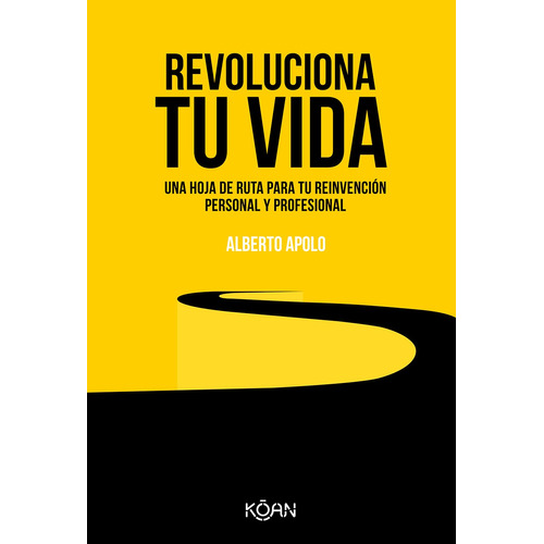 Libro Revoluciona Tu Vida - Alberto Apolo - Koan