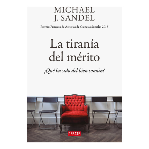 La tiranía del mérito, de Sandel, Michael J.. Serie Ensayo Literario Editorial Debate, tapa blanda en español, 2020