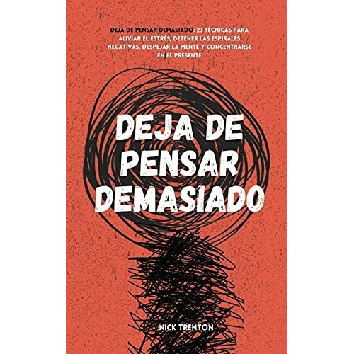 Deja De Pensar Demasiado